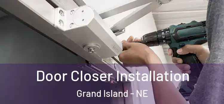 Door Closer Installation Grand Island - NE