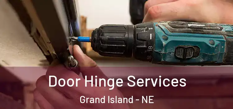 Door Hinge Services Grand Island - NE