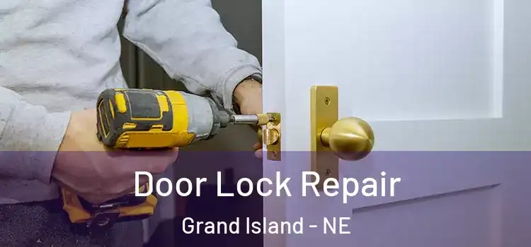 Door Lock Repair Grand Island - NE