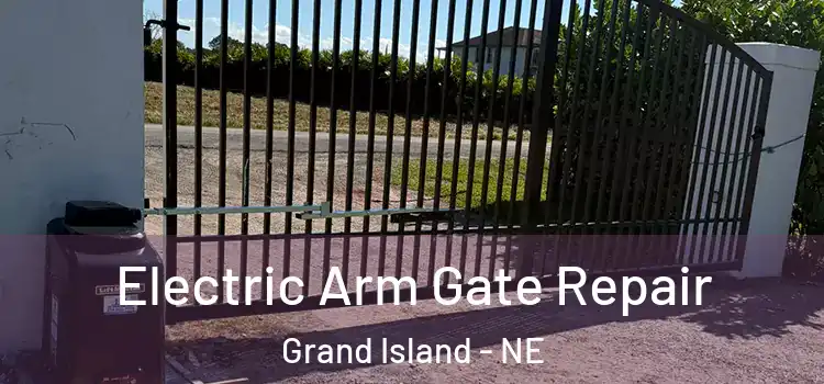 Electric Arm Gate Repair Grand Island - NE