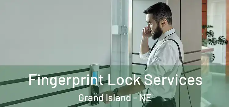 Fingerprint Lock Services Grand Island - NE